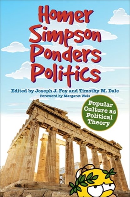 Homer Simpson Ponders Politics, Joseph J. Foy ; Timothy M. Dale - Ebook - 9780813141503