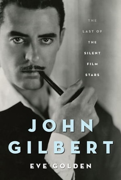 John Gilbert, Eve Golden - Ebook - 9780813141633