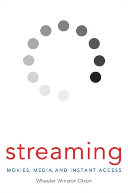 Streaming, Wheeler Winston Dixon - Paperback - 9780813142197