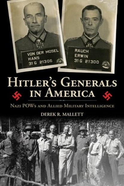 Hitler's Generals in America, Derek R. Mallett - Ebook - 9780813142524