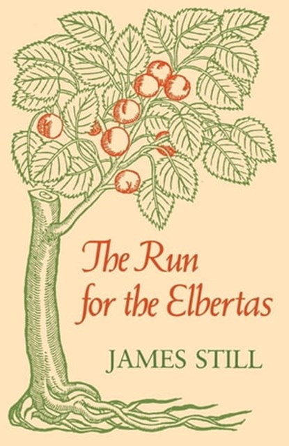 The Run for the Elbertas, James Still - Ebook - 9780813146386