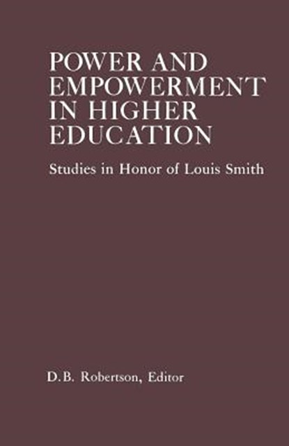 Power and Empowerment in Higher Education, D. B. Robertson - Paperback - 9780813154367