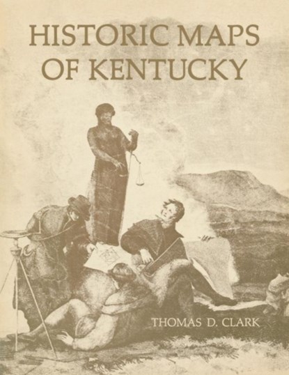 Historic Maps of Kentucky, Thomas D. Clark - Paperback - 9780813156019