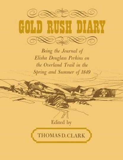 Gold Rush Diary, Thomas D. Clark - Paperback - 9780813156026
