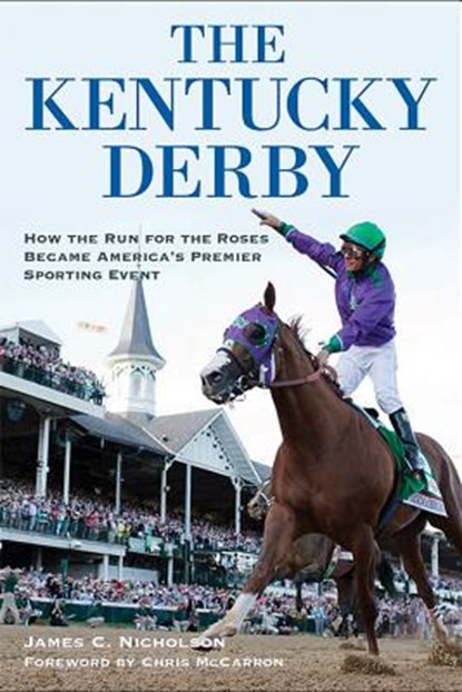 The Kentucky Derby, James C. Nicholson - Paperback - 9780813161228