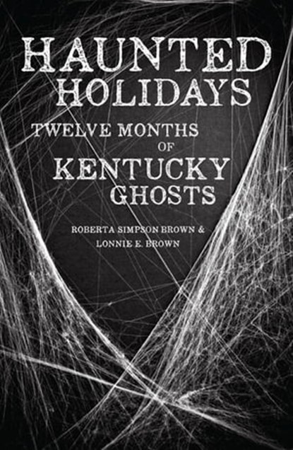 Haunted Holidays, Roberta Simpson Brown ; Lonnie E. Brown - Ebook - 9780813165691
