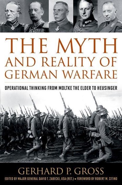 The Myth and Reality of German Warfare, Gerhard P. Gross ; Robert M. Citino - Gebonden - 9780813168371