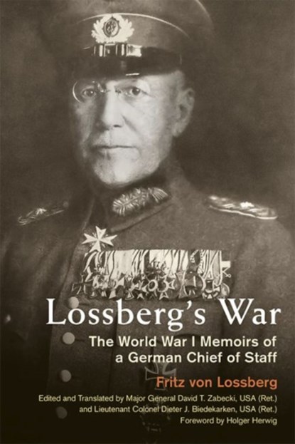 Lossberg's War, Fritz von Lossberg ; Holger H. Herwig - Gebonden - 9780813169804