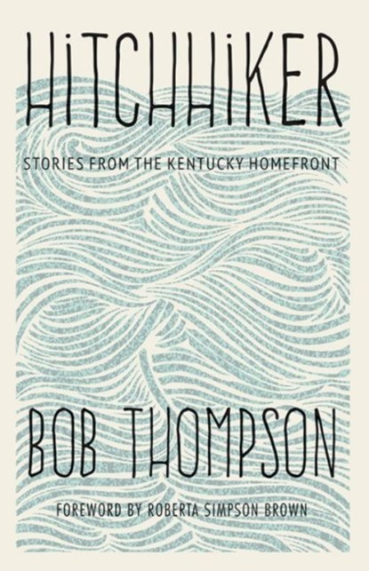 Hitchhiker, Bob Thompson ; Roberta Simpson Brown - Gebonden - 9780813174280