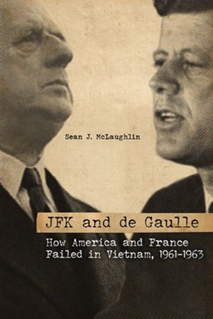 JFK and de Gaulle, Sean J. McLaughlin - Gebonden - 9780813177748