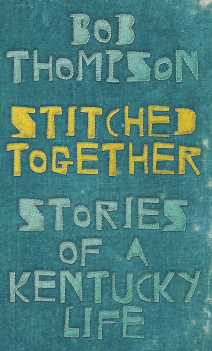 Stitched Together, Bob Thompson - Gebonden - 9780813178066