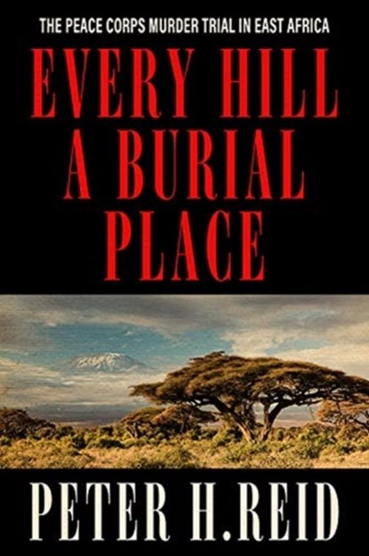 Every Hill a Burial Place, Peter H. Reid - Gebonden - 9780813179988