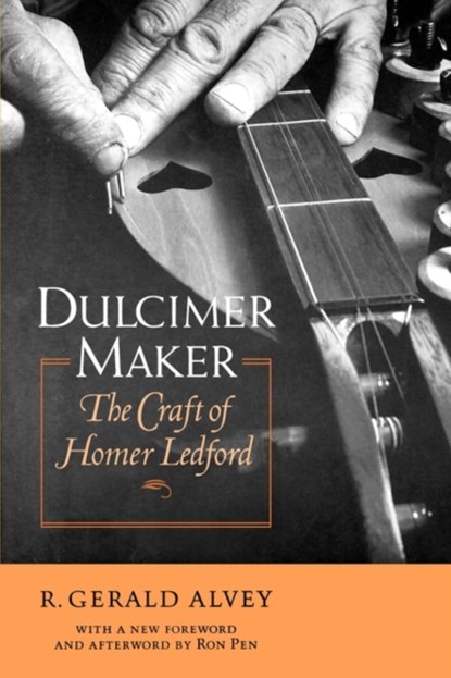 Dulcimer Maker, R. Gerald Alvey - Paperback - 9780813190518
