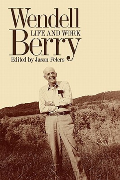 Wendell Berry, Jason Peters - Paperback - 9780813192574