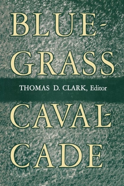 Bluegrass Cavalcade, Thomas D. Clark - Paperback - 9780813192758