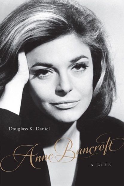 Anne Bancroft, Douglass K Daniel - Paperback - 9780813195421