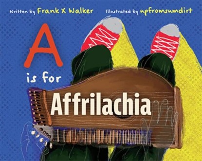 A Is for Affrilachia, Frank X Walker ; Ronald W Davis - Gebonden - 9780813196374