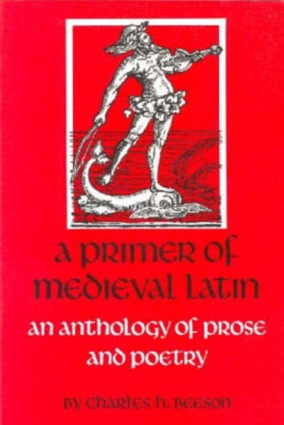 A Primer of Medieval Latin, Charles H. Beeson - Paperback - 9780813206356