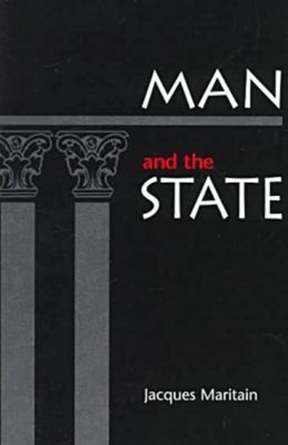 Man and the State, Jacques Maritain - Paperback - 9780813209050