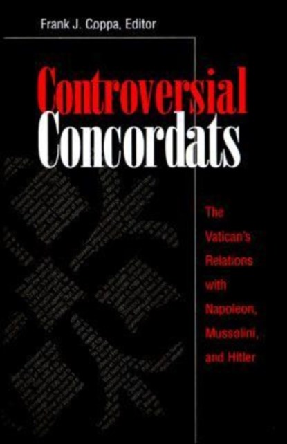 Controversial Concordats, Frank J. Coppa - Paperback - 9780813209203