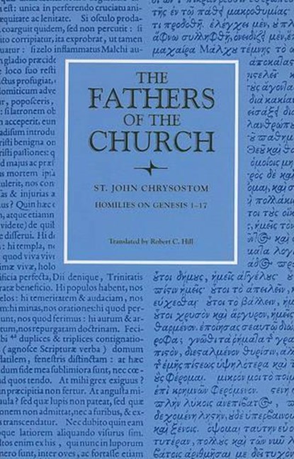 Homilies on Genesis 1-17, Volume 74, John Chrysostom - Paperback - 9780813209722