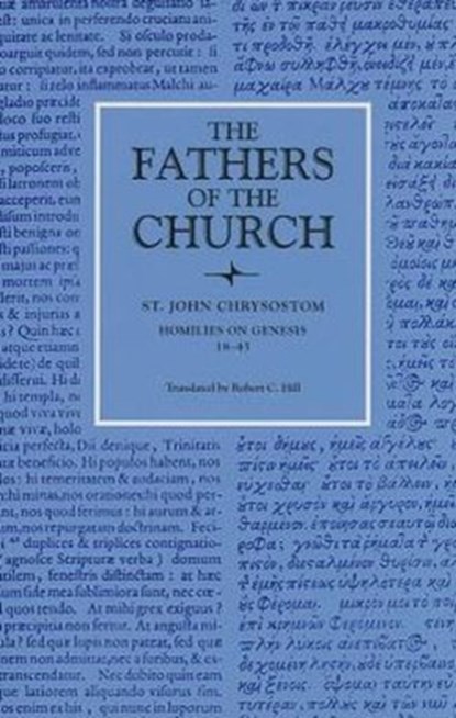 Homilies on Genesis 18-45, John Chrysostom - Paperback - 9780813210872