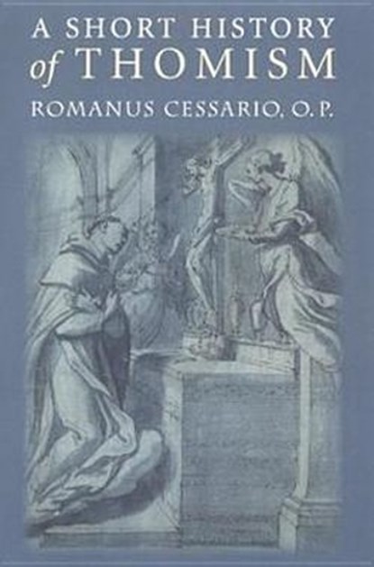 A Short History of Thomism, Romanus Cessario - Paperback - 9780813213866