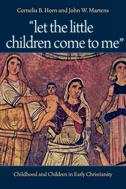 Let the Little Children Come to Me, Cornelia B. Horn ; John W. Martens - Paperback - 9780813216744