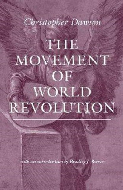 The Movement of World Revolution, Christopher Dawson - Paperback - 9780813220079