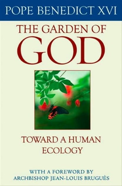 The Garden of God, Pope Benedict - Ebook - 9780813225807