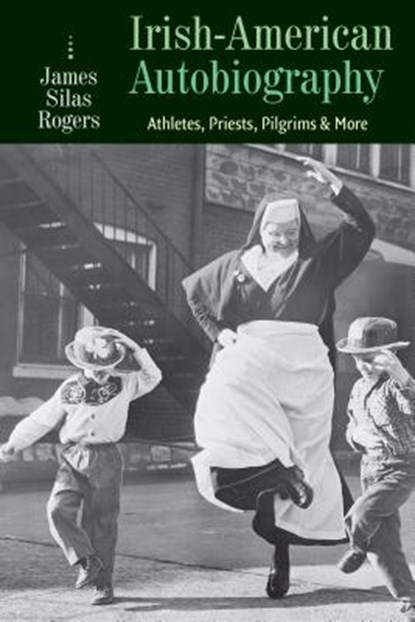 Irish-American Autobiography, James Silas Rogers - Paperback - 9780813229188