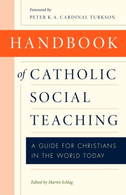 Handbook of Catholic Social Teaching, Martin Schlag - Paperback - 9780813229324