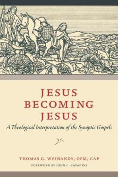 Jesus Becoming Jesus, Thomas G. Weinandy - Paperback - 9780813230450