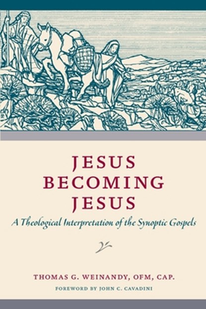 Jesus Becoming Jesus, Thomas G. Weinandy - Paperback - 9780813230450