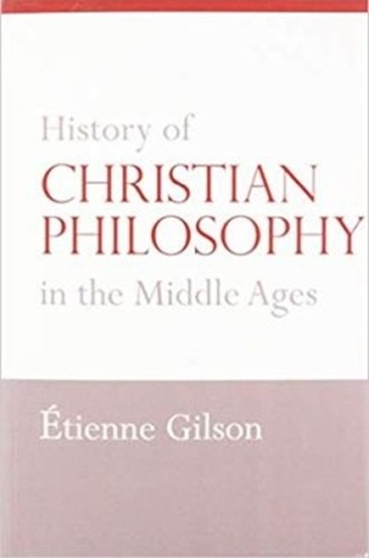 History of Christian Philosophy in the Middle Ages, Etienne Gilson - Paperback - 9780813231952
