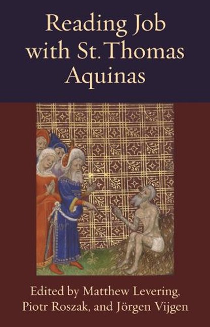 Reading Job with St. Thomas Aquinas, Matthew Levering ; Piotr Roszak ; Jorgen Vijgen - Gebonden - 9780813232836