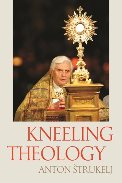 Kneeling Theology, Anton Strukelj - Paperback - 9780813235776