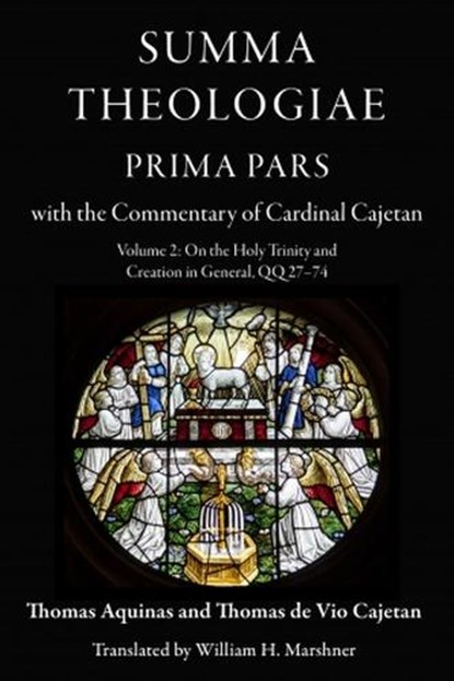 Summa Theologiae, Prima Pars: Volume 2, Thomas Aquinas ; Thomas de Vio Cajetan - Paperback - 9780813236476