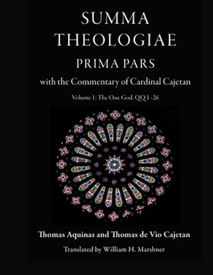 Summa Theologiae, Prima Pars: Volume 1, Thomas Aquinas ; Thomas de Vio Cajetan - Paperback - 9780813236995