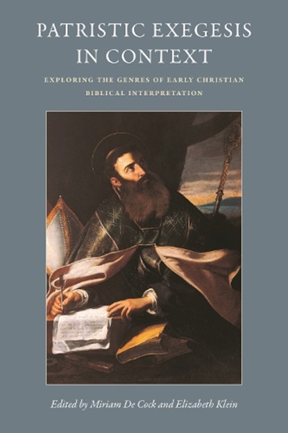 Patristic Exegesis in Context, Miriam de Cock ; Elizabeth Klein - Gebonden - 9780813237411