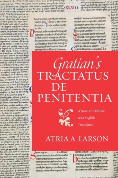 Gratian's Tractatus De Penitentia, Atria A. Larson - Paperback - 9780813237848