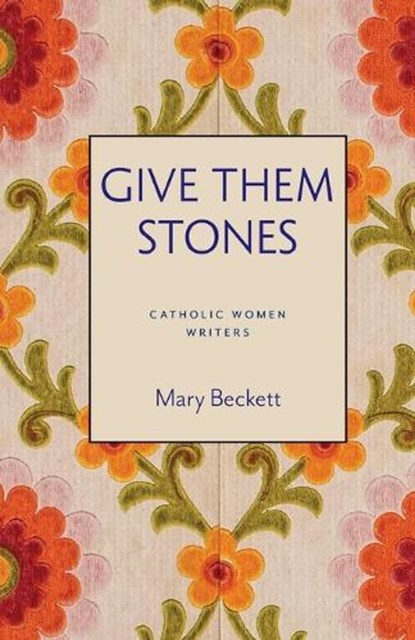 Give Them Stones, Mary Beckett - Paperback - 9780813239163