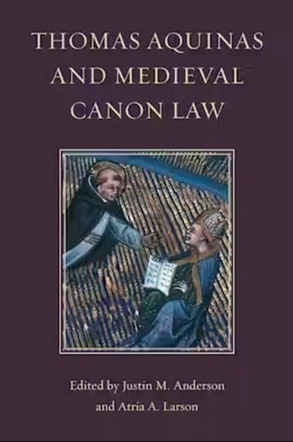 Thomas Aquinas and Medieval Canon Law, Justin M. Anderson ; Atria A. Larson - Gebonden - 9780813239347