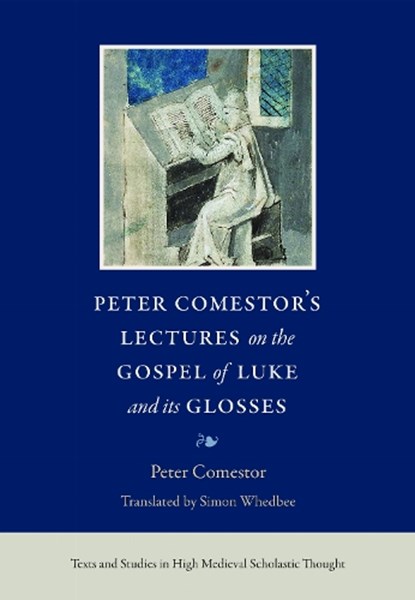 Peter Comestor's Lectures on the Gospel of Luke and Its Glosses, Peter Comestor - Gebonden - 9780813239705