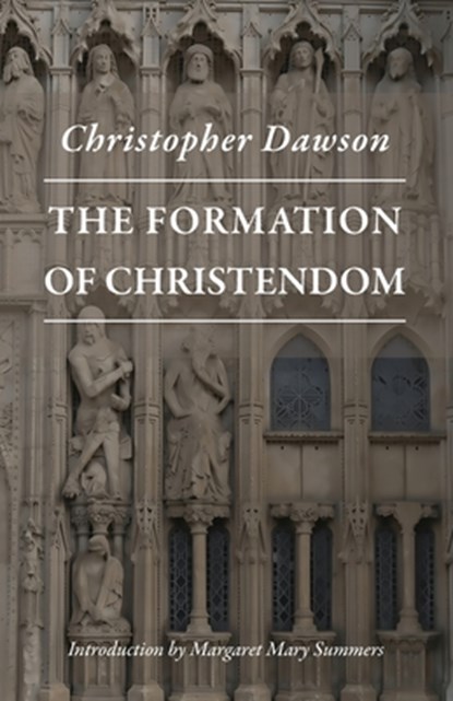 The Formation of Christendom, Christopher Dawson - Paperback - 9780813240015