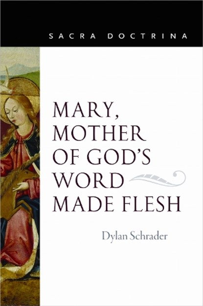 Mary, Mother of God's Word Made Flesh, Dylan Schrader - Paperback - 9780813240251