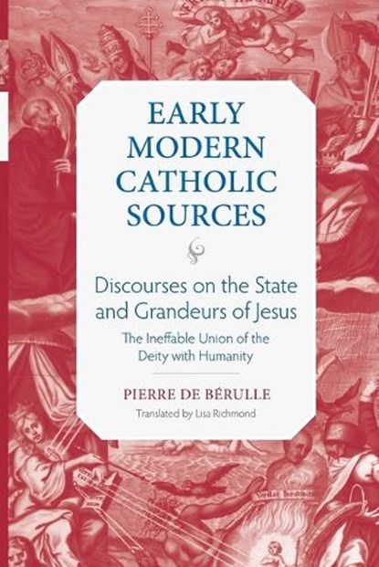 Discourses on the State and Grandeurs of Jesus, Pierre de Berulle - Paperback - 9780813241241
