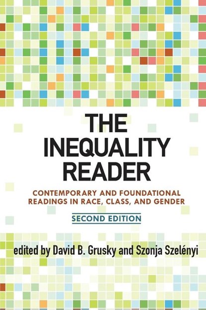 The Inequality Reader, David Grusky ; Szonja Szelenyi - Paperback - 9780813344843
