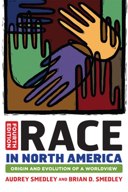 Race in North America, Audrey Smedley ; Brian D. Smedley - Paperback - 9780813345543