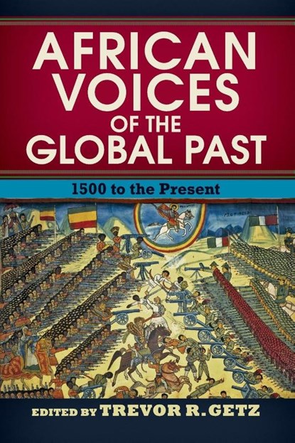 African Voices of the Global Past, Trevor R. Getz - Paperback - 9780813347875